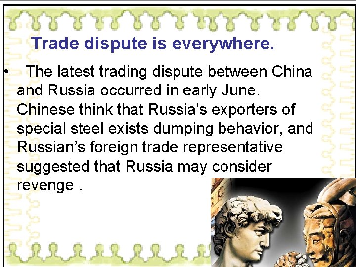 Trade dispute is everywhere. • The latest trading dispute between China and Russia occurred