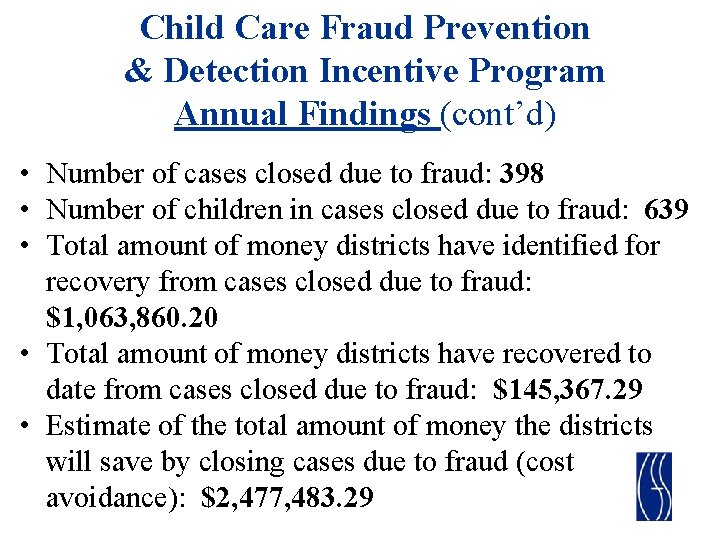 Child Care Fraud Prevention & Detection Incentive Program Annual Findings (cont’d) • Number of