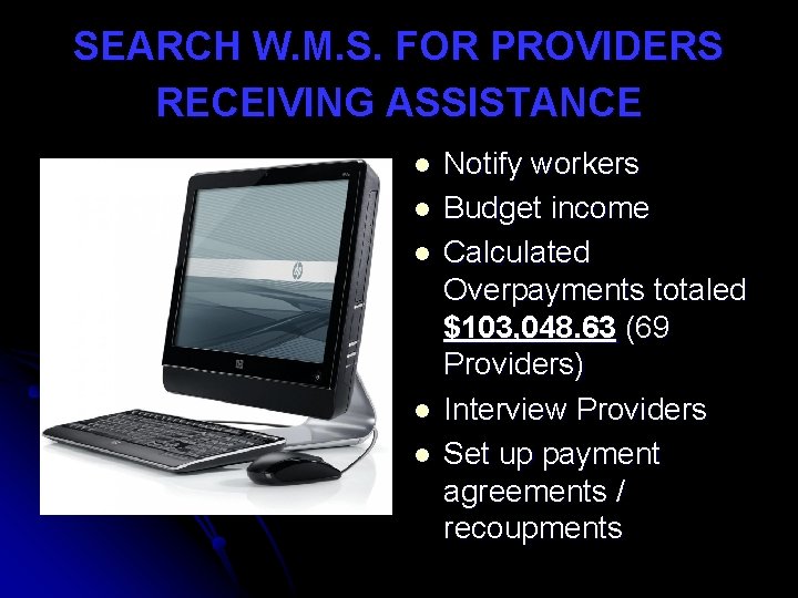 SEARCH W. M. S. FOR PROVIDERS RECEIVING ASSISTANCE l l l Notify workers Budget