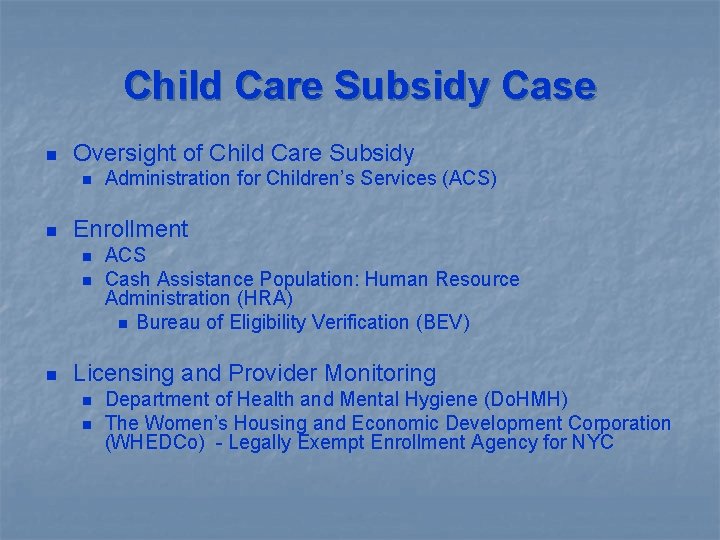 Child Care Subsidy Case n Oversight of Child Care Subsidy n n Enrollment n