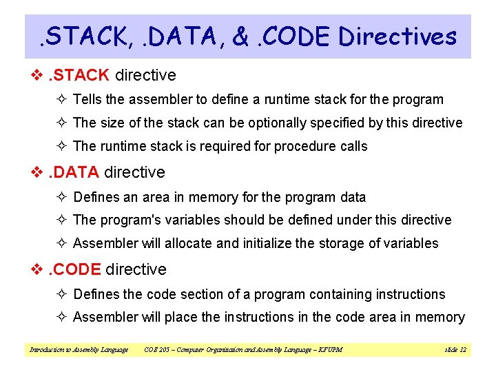 . STACK, . DATA, &. CODE Directives v. STACK directive ² Tells the assembler