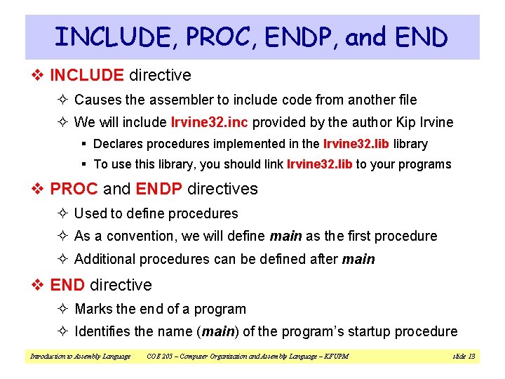 INCLUDE, PROC, ENDP, and END v INCLUDE directive ² Causes the assembler to include