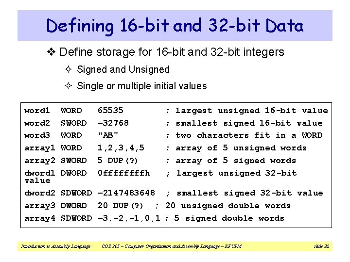 Defining 16 -bit and 32 -bit Data v Define storage for 16 -bit and