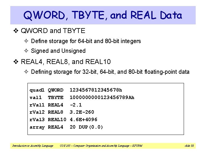 QWORD, TBYTE, and REAL Data v QWORD and TBYTE ² Define storage for 64