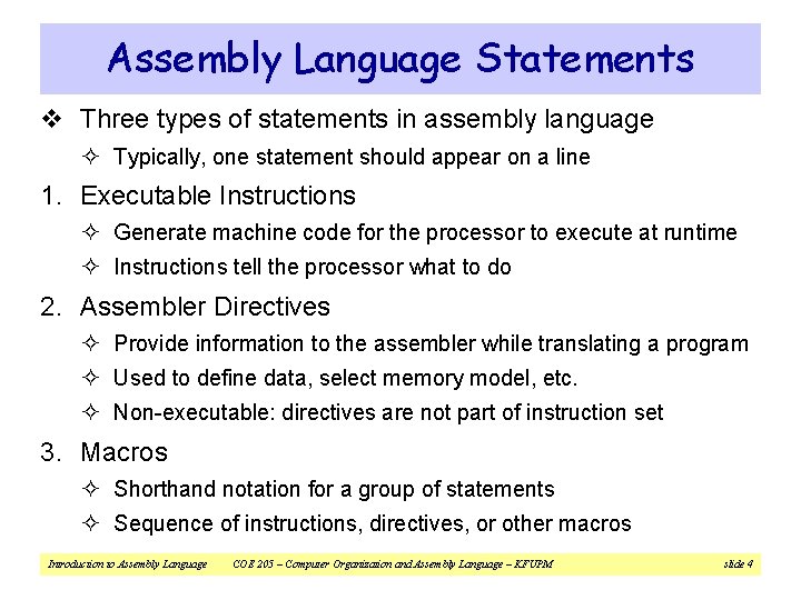 Assembly Language Statements v Three types of statements in assembly language ² Typically, one