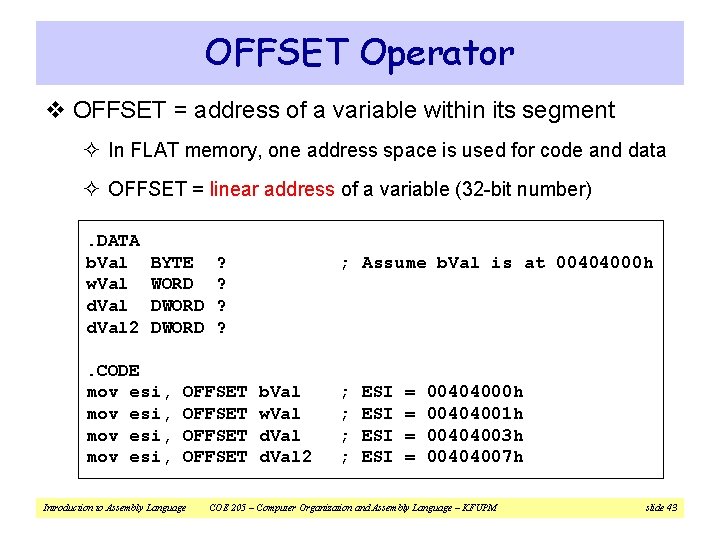 OFFSET Operator v OFFSET = address of a variable within its segment ² In