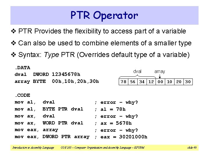 PTR Operator v PTR Provides the flexibility to access part of a variable v