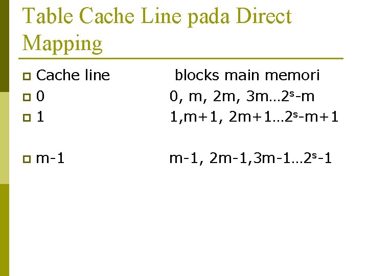 Table Cache Line pada Direct Mapping Cache line p 0 p 1 p p