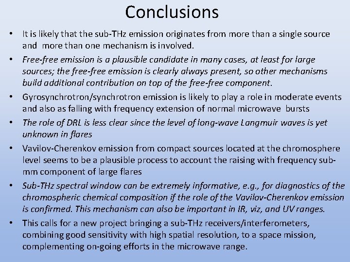 Conclusions • It is likely that the sub-THz emission originates from more than a