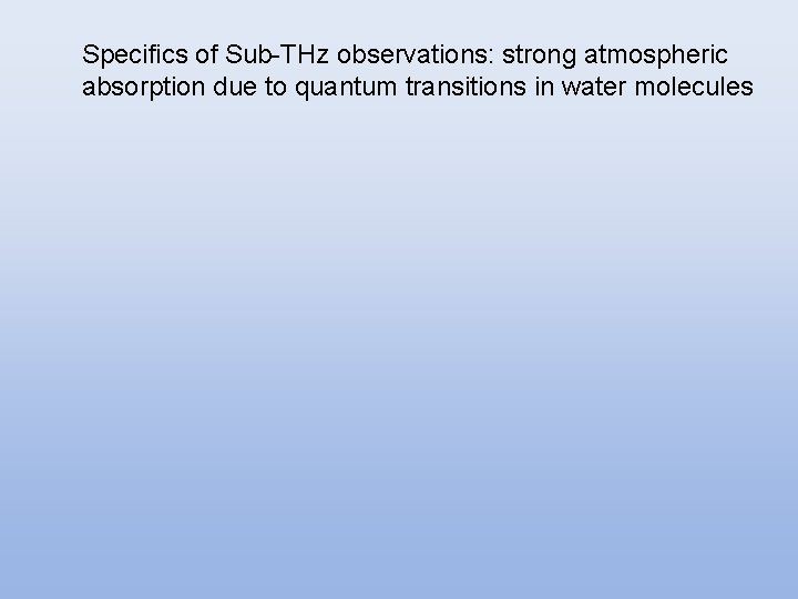 Specifics of Sub-THz observations: strong atmospheric absorption due to quantum transitions in water molecules