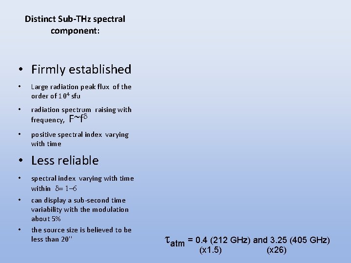 Distinct Sub-THz spectral component: • Firmly established • Large radiation peak flux of the