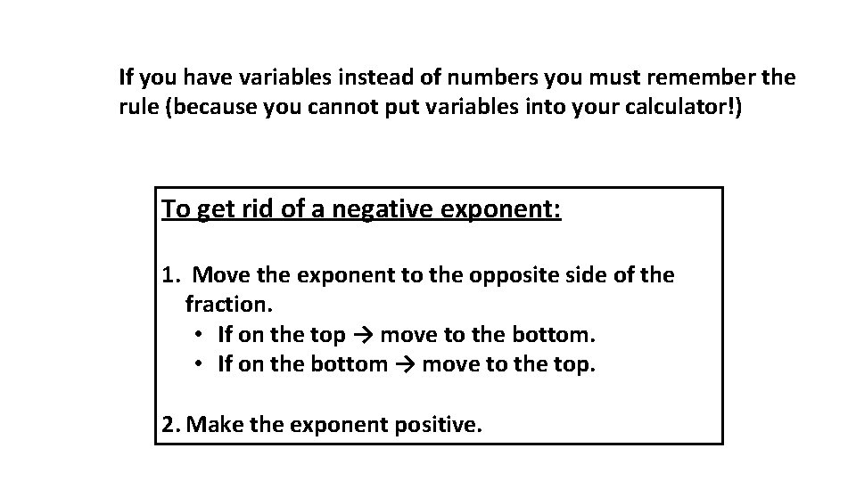 If you have variables instead of numbers you must remember the rule (because you