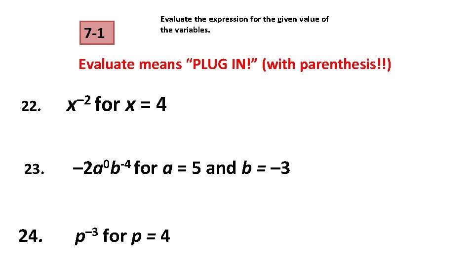 7 -1 Evaluate the expression for the given value of the variables. Evaluate means