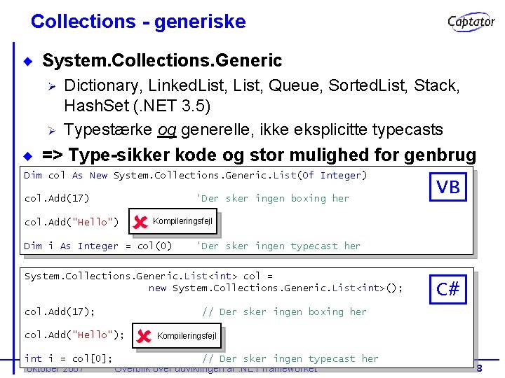 Collections - generiske System. Collections. Generic Dictionary, Linked. List, Queue, Sorted. List, Stack, Hash.