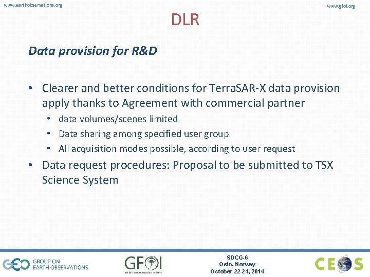 www. earthobservations. org www. gfoi. org DLR Data provision for R&D • Clearer and