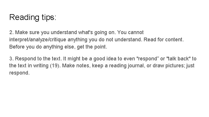 Reading tips: 2. Make sure you understand what's going on. You cannot interpret/analyze/critique anything