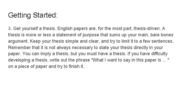 Getting Started: 3. Get yourself a thesis. English papers are, for the most part,