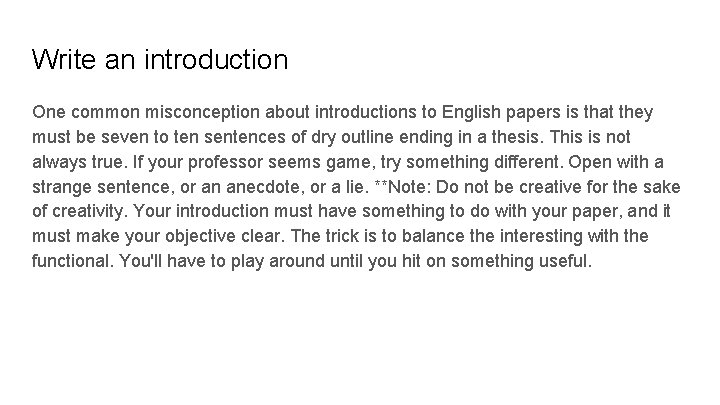 Write an introduction One common misconception about introductions to English papers is that they