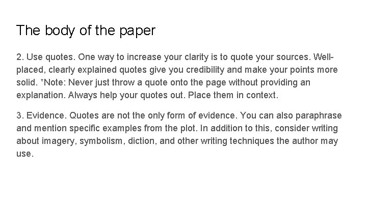 The body of the paper 2. Use quotes. One way to increase your clarity