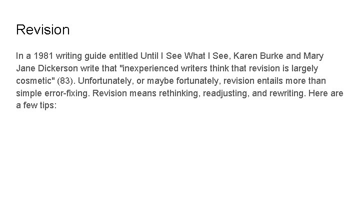 Revision In a 1981 writing guide entitled Until I See What I See, Karen