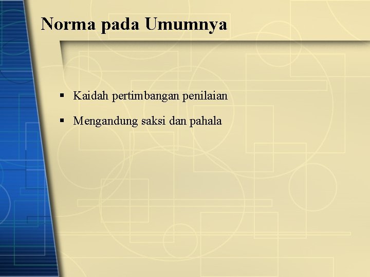 Norma pada Umumnya § Kaidah pertimbangan penilaian § Mengandung saksi dan pahala 