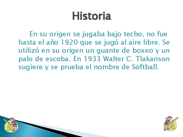 Historia En su origen se jugaba bajo techo, no fue hasta el año 1920