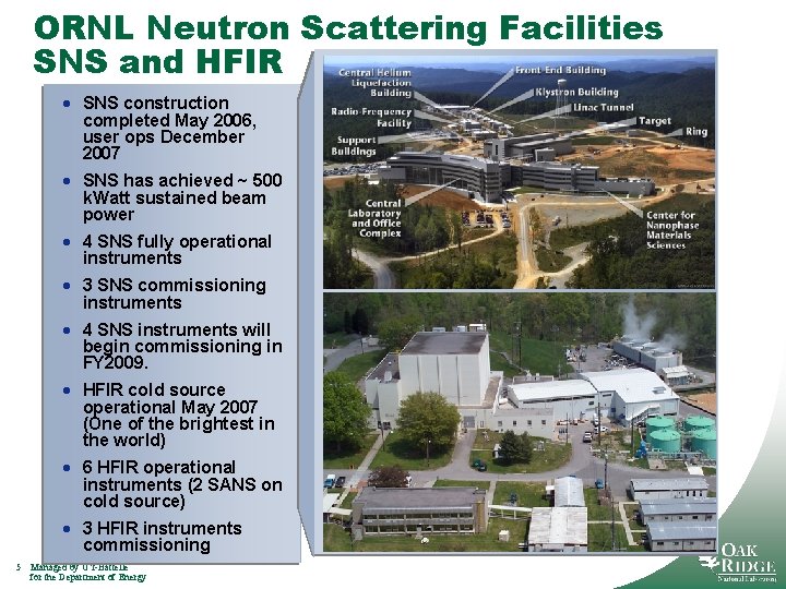 ORNL Neutron Scattering Facilities SNS and HFIR · SNS construction completed May 2006, user