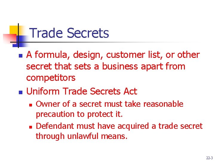 Trade Secrets n n A formula, design, customer list, or other secret that sets