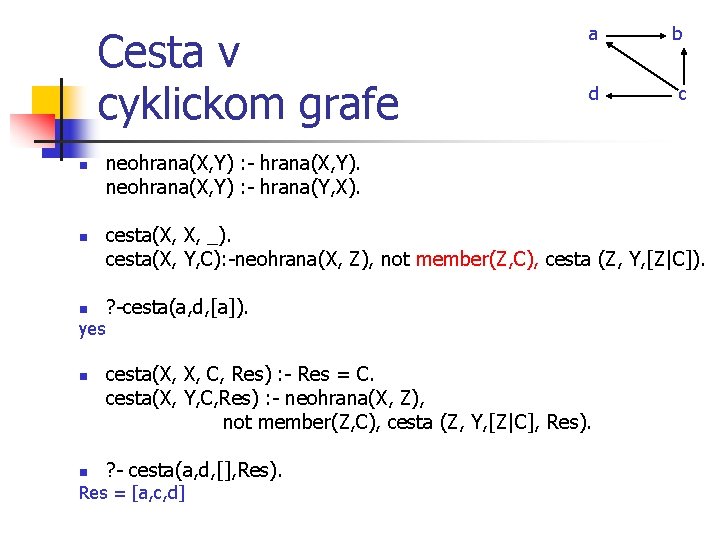 Cesta v cyklickom grafe n n n yes n n a b d c