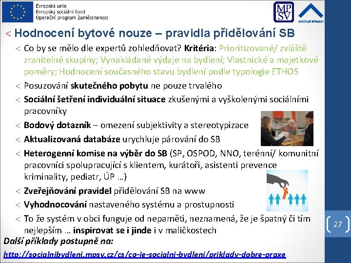 < Hodnocení bytové nouze – pravidla přidělování SB Co by se mělo dle expertů