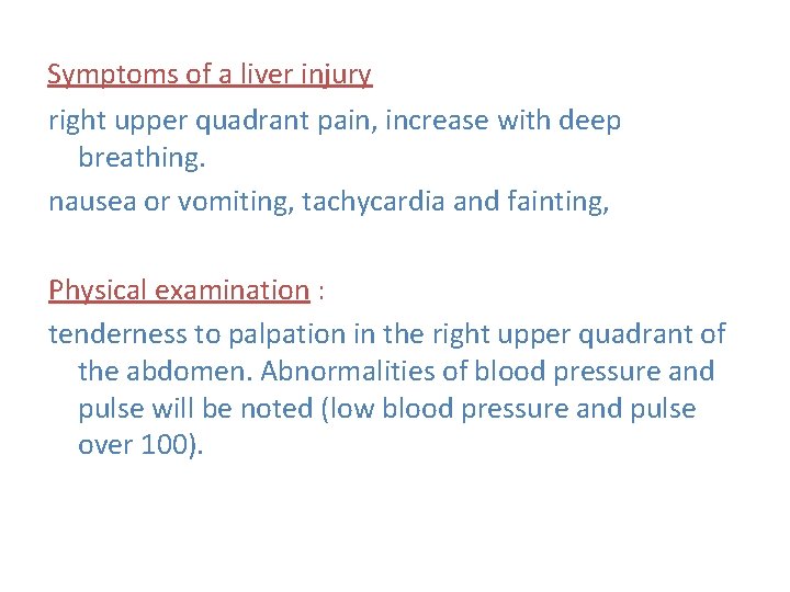 Symptoms of a liver injury right upper quadrant pain, increase with deep breathing. nausea