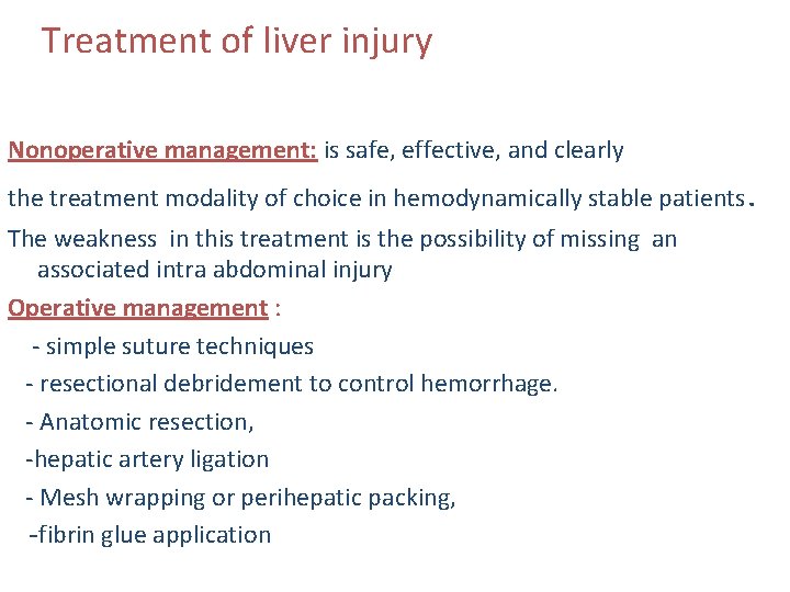 Treatment of liver injury Nonoperative management: is safe, effective, and clearly the treatment modality