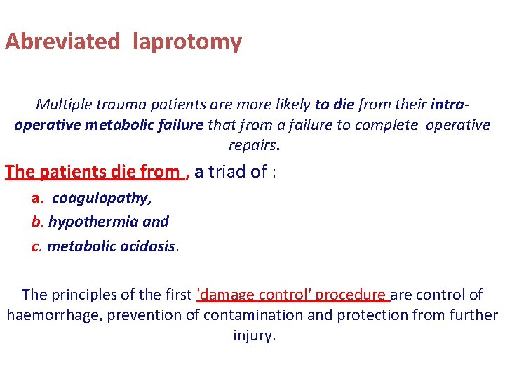 Abreviated laprotomy Multiple trauma patients are more likely to die from their intraoperative metabolic