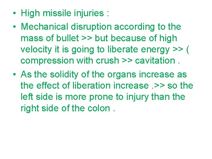  • High missile injuries : • Mechanical disruption according to the mass of