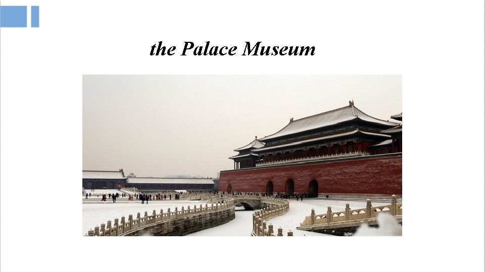 the Palace Museum 