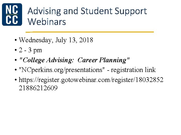 Advising and Student Support Webinars • Wednesday, July 13, 2018 • 2 - 3
