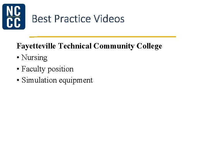 Best Practice Videos Fayetteville Technical Community College • Nursing • Faculty position • Simulation