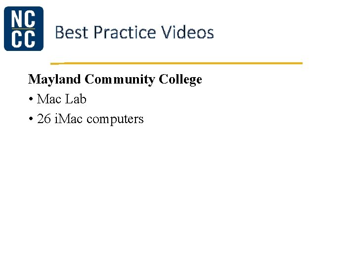 Best Practice Videos Mayland Community College • Mac Lab • 26 i. Mac computers