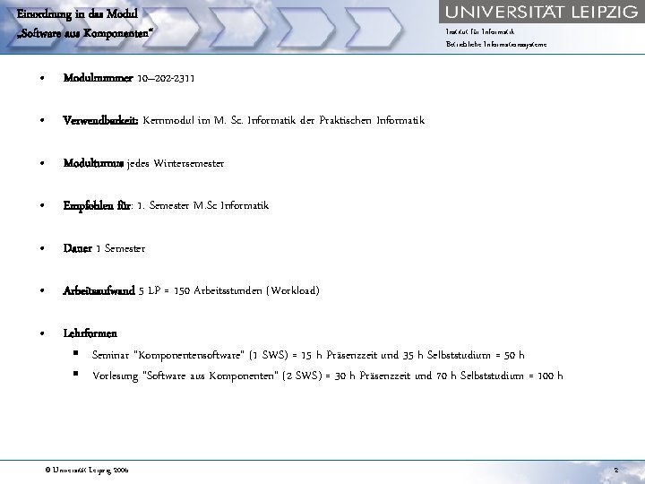 Einordnung in das Modul „Software aus Komponenten“ Institut für Informatik Betriebliche Informationssysteme • Modulnummer