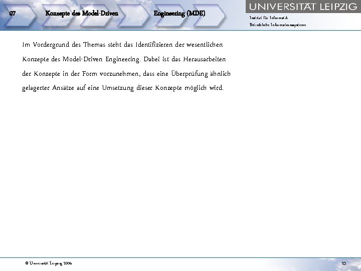 07 Konzepte des Model-Driven Engineering (MDE) Institut für Informatik Betriebliche Informationssysteme Im Vordergrund des