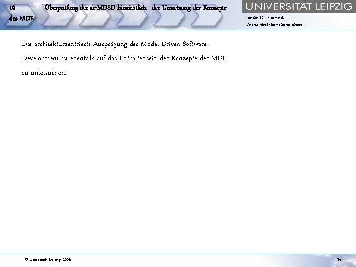 10 des MDE Überprüfung der ac-MDSD hinsichtlich der Umsetzung der Konzepte Institut für Informatik