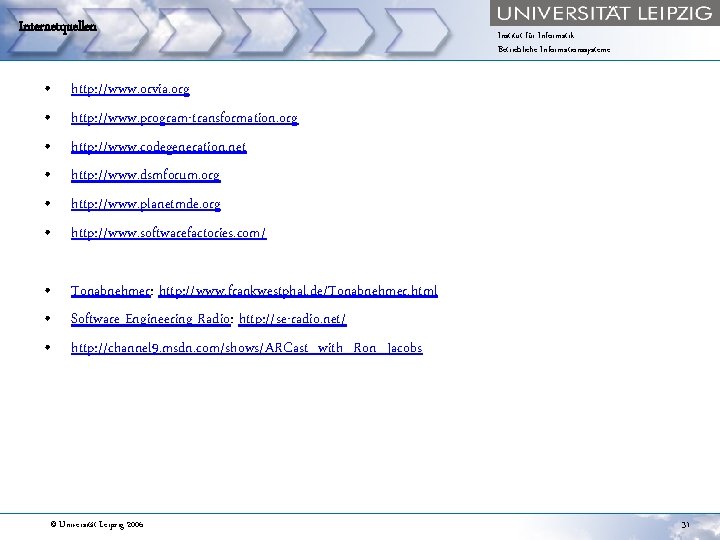 Internetquellen • • • Institut für Informatik Betriebliche Informationssysteme http: //www. orvia. org http: