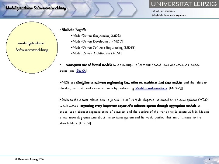 Modellgetriebene Softwareentwicklung modellgetriebene Softwareentwicklung Institut für Informatik Betriebliche Informationssysteme • Ähnliche Begriffe • Model-Driven