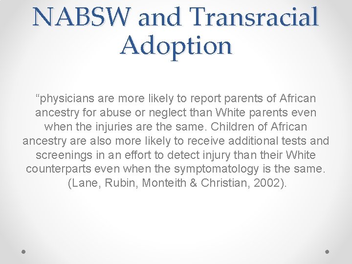 NABSW and Transracial Adoption “physicians are more likely to report parents of African ancestry