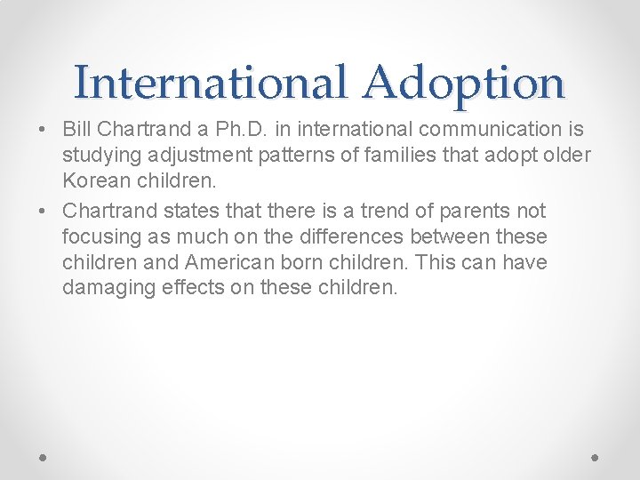 International Adoption • Bill Chartrand a Ph. D. in international communication is studying adjustment