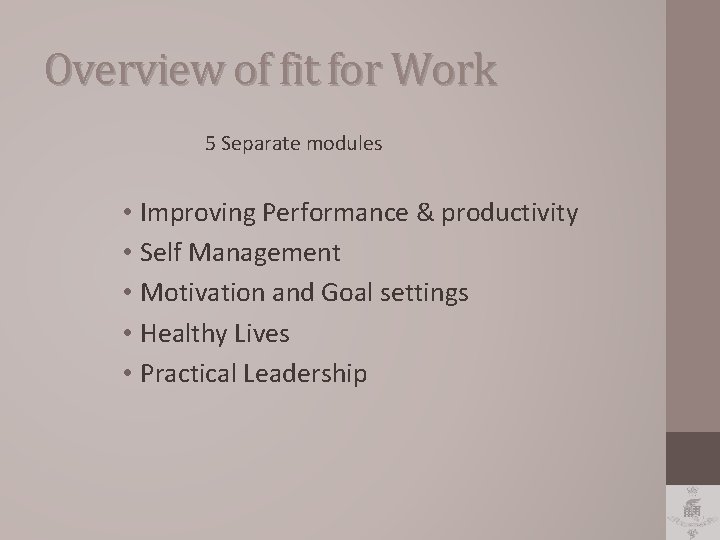 Overview of fit for Work 5 Separate modules • Improving Performance & productivity •