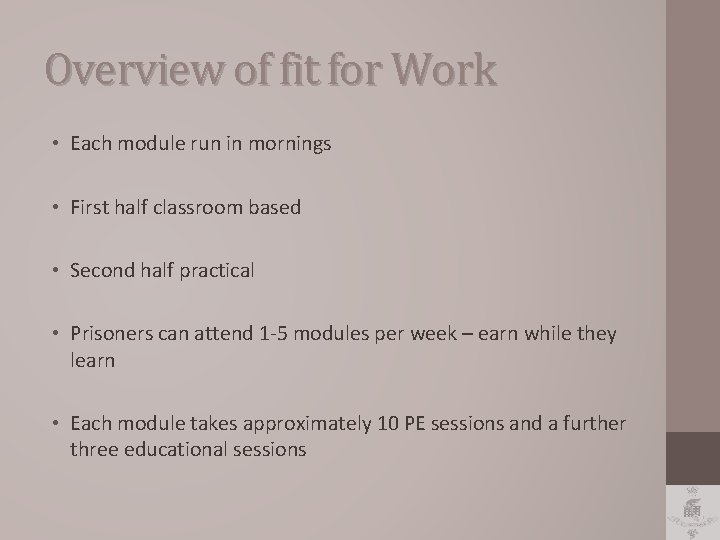 Overview of fit for Work • Each module run in mornings • First half