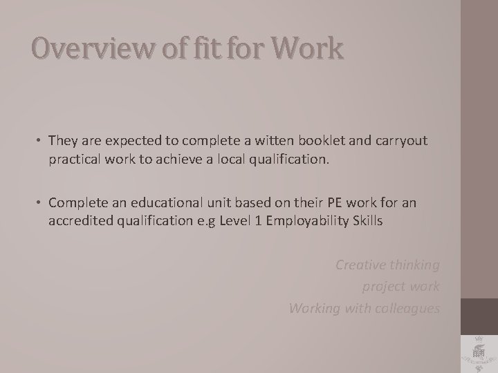 Overview of fit for Work • They are expected to complete a witten booklet