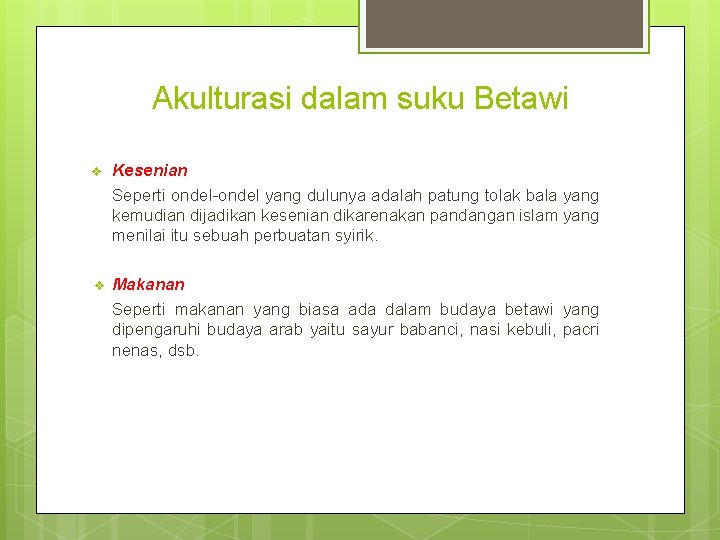 Akulturasi dalam suku Betawi v Kesenian Seperti ondel-ondel yang dulunya adalah patung tolak bala