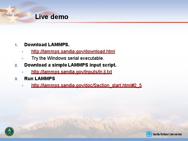 Live demo 1. 2. 3. Download LAMMPS. • http: //lammps. sandia. gov/download. html •
